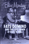Blue Monday: Fats Domino and The Lost Dawn Of Rock 'n Roll - book