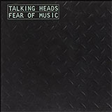album cover Fear of Music by Talking Heads