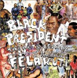 Black President: The Art and Legacy of Fela Anikulapo-Kuti