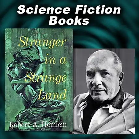 Author Robert A Heinlein and his book Stranger in a Strange Land