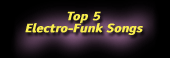 Top 5 Electro-Funk Songs