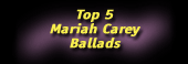 Top 5 Mariah Carey Ballads