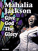 Mahalia Jackson - Give God the Glory
