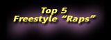 Top 5 Freestyle Raps