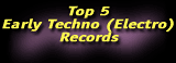 Top 5 Early Techno Electro Records