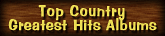 Top Country Greatest Hits Albums