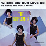 Where Did Our Love Go - Supremes