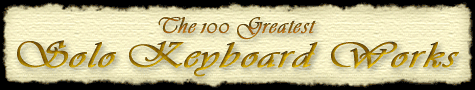 The 100 Greatest Solo Keyboard Works text title image