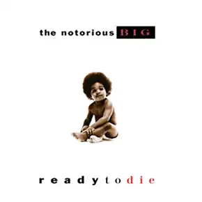 Ready to Die - The Notorious B.I.G.